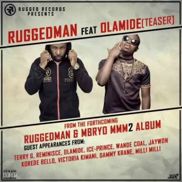 Ruggedman - (Untitled Teaser From The Forthcoming “MMM2? Album) Ft. Olamide