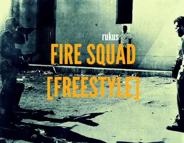 Rukus - Fire Squad (Freestyle)