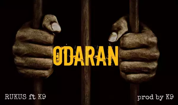 Rukus - Odaran ft K9