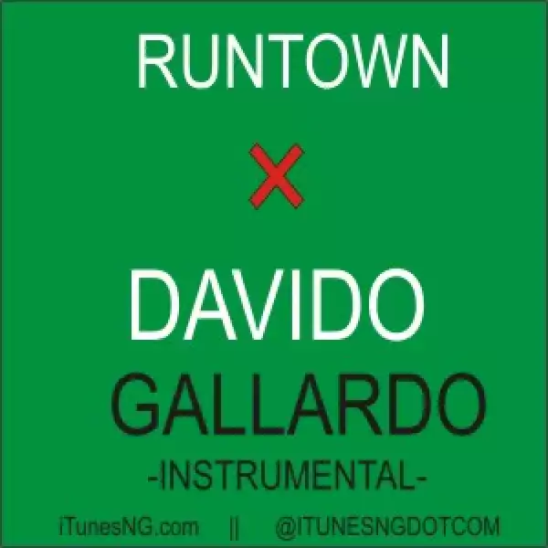 Runtown - Gallardo Ft. Davido