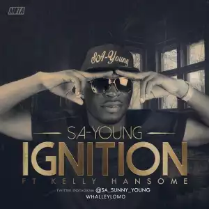 SA-Young - - Ignition Ft. Kelly Hansome  (Prod. By Rowllins)