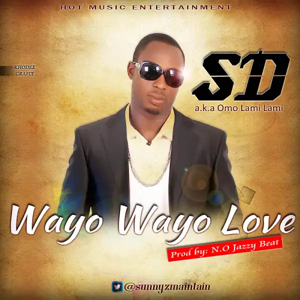 SD - Wayo Wayo Love Ft. Akeens & Rapper Deyemi