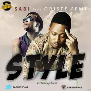 Sabi - Style ft Oritse Femi (Prod. By LahLah)