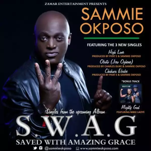 S.W.A.G (Saved With Amazing Grace) BY Sammie Okposo