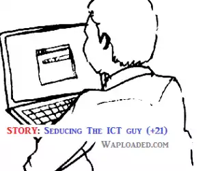 Seducing The ICT Guy (21+)