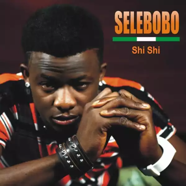 Selebobo - Shi Shi