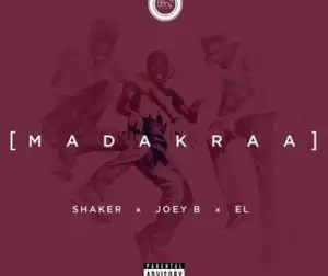 Shaker - Madakraa Ft. Joey B & E.L