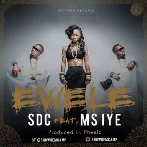 Show Dem Camp - Ewele ft. Ms. Iye (Prod. Pheelz)
