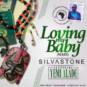 Silvastone - Loving My Baby (Remix) Ft Yemi Alade
