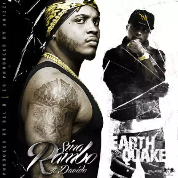 Sina Rambo - Earth Quake (Prod. By Shizzi & Del B) Ft. Davido