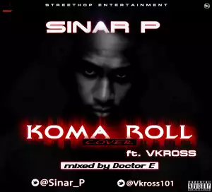 Sinar P - Sinar P – Koma Roll ft. VKross