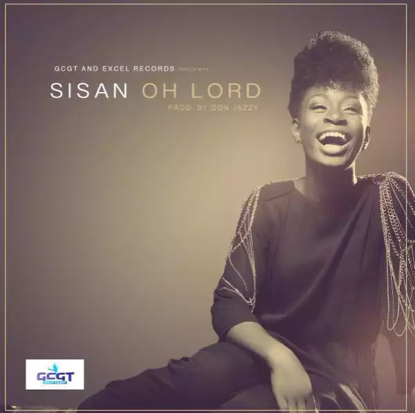 Sisan - Oh Lord (Prod. By Don Jazzy)