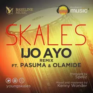 Skales - Ijo Ayo (Remix) ft. Pasuma & Olamide