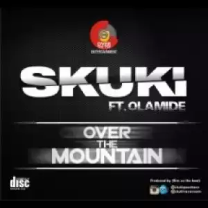 Skuki - Over The Mountain Ft Olamide