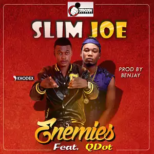 Slim Joe - Enemies (Prod by Benjay) Ft. QDot