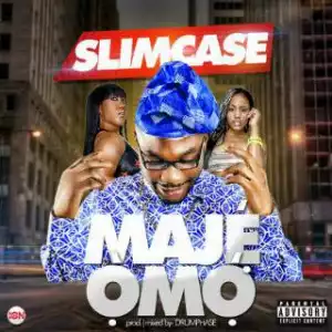 Slimcase - #MajeOmo (Prod. by Drumphase)
