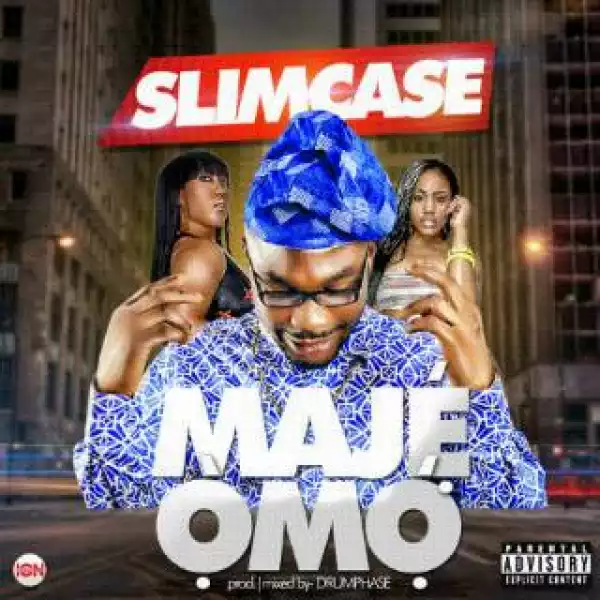 Slimcase - #MajeOmo (Prod. by Drumphase)