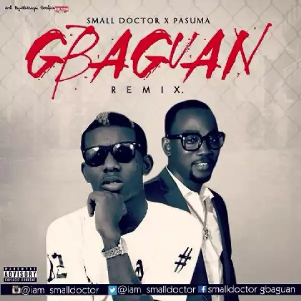 Small Doctor - Gbagaun (Remix) ft. Pasuma