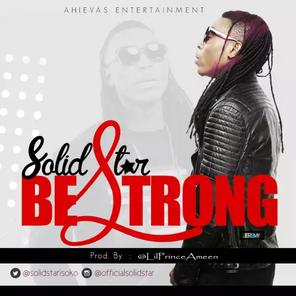 Solidstar - Be Strong