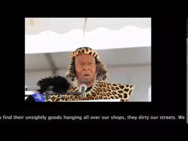 South African ‘King Zwelithini’ Caught On Tape Saying Foreigners Must Pack up and Leave