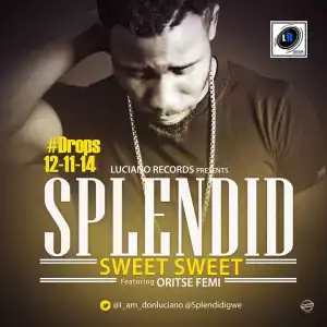 Splendid - Sweet – splendid ft. Oritse Femi