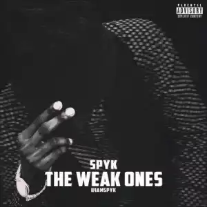 Spyk - The Weak Ones