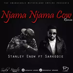 Stanley Enow - Njama Njama Cow (Remix) Ft. Sarkodie