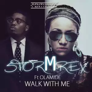 Stormrex - Walk With Me feat. Olamide