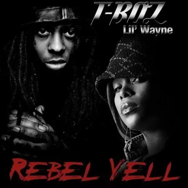 T-Boz - Rebel Yell ft Lil Wayne