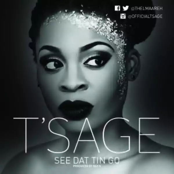 T’Sage - See Dat Tin Go