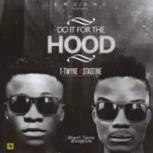 T-Twyne - Do It For The Hood Ft. Stage1ne