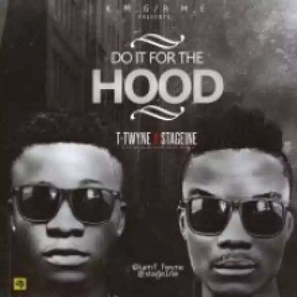 T-Twyne - Do It For The Hood Ft. Stage1ne