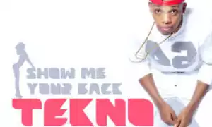 Tekno - Show me your back