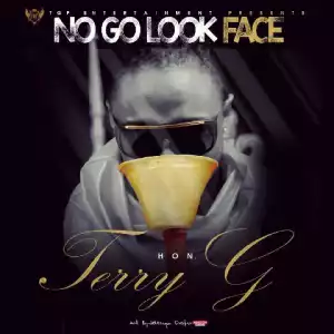 Terry G - No Go Look Face