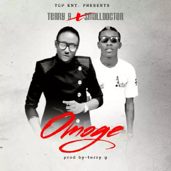 Terry G - Omoge Ft. Small Doctor