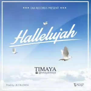 Timaya - Hallelujah