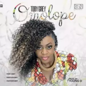 Toby Grey - Omolope (Prod. by Young D)
