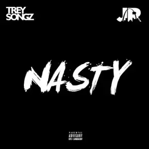 Trey Songz - Nasty Ft. JR