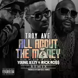 Troy Ave - All About The Money (Remix)