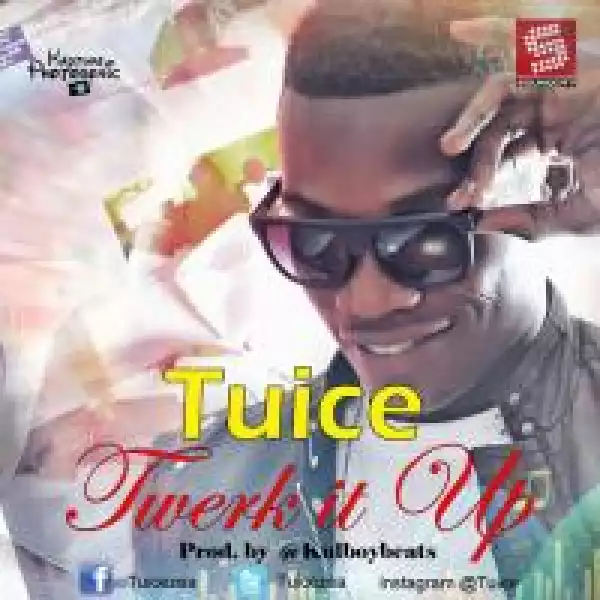 Tuice - Twerk It Up