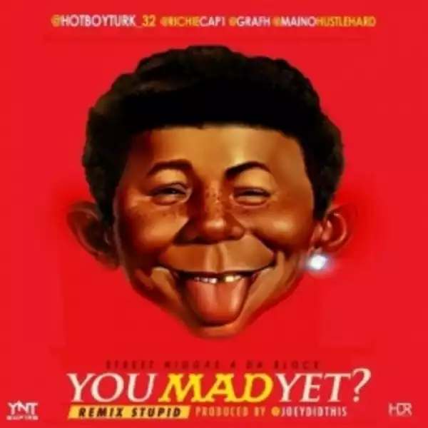 Turk - You Mad Yet RMX ft Cap 1, Maino, Grafh