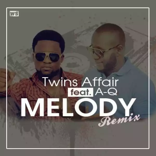 Twins Affair - Melody (Remix) ft. A-Q