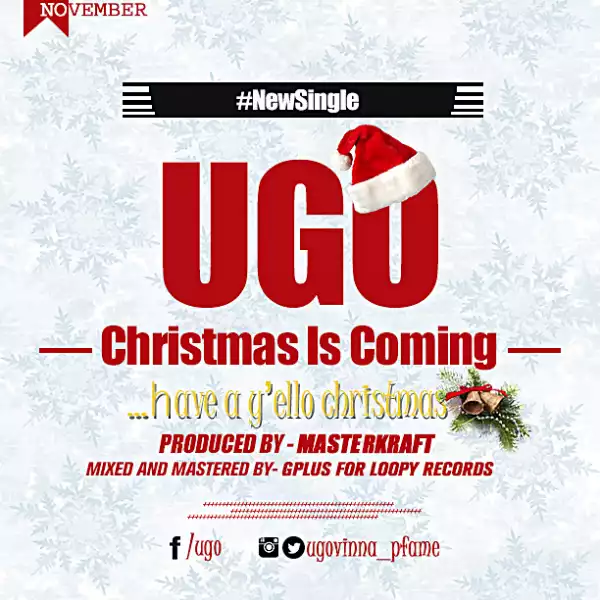 Ugo - Christmas Is Coming ft. 2face and Debbie