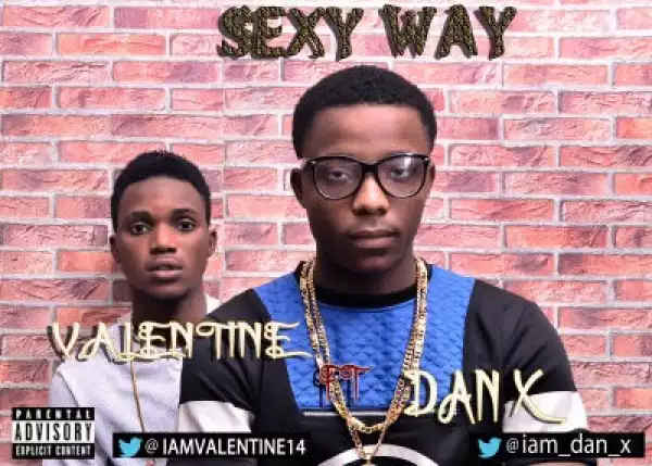 Valentine - Sexy Way ft. Dan X