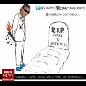 Vic O - RIP Drake & MeekMill (Diss Track)