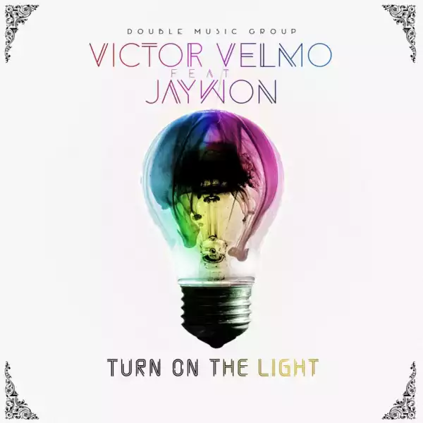 Victor Velmo - Turn On The Lights Ft. Jaywon