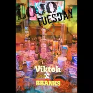 Viktoh - Lojo Tuesday ft Bbanks (On A Tuesday Cover)