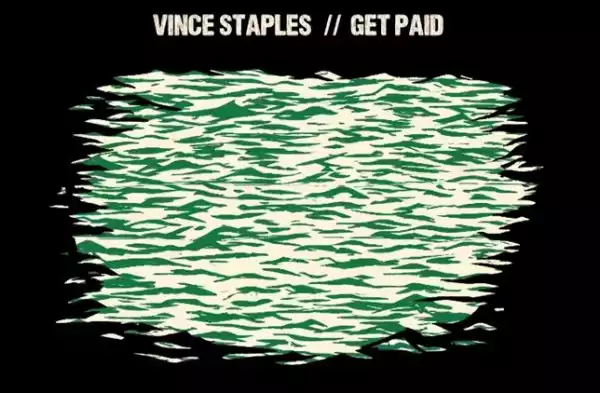 Vince Staples - Get Paid Ft. Desi Mo