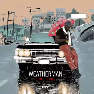 Weatherman - Come Home