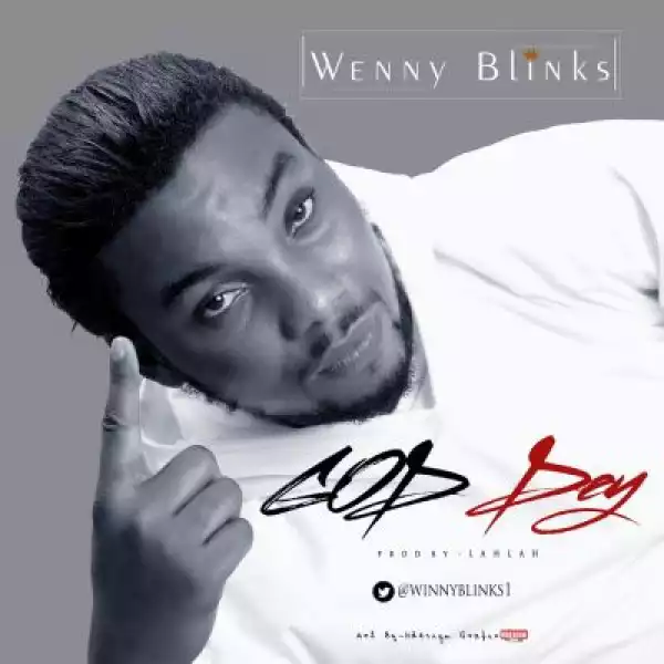 Wenny Blinks - God Dey (Prod. byLahlah)